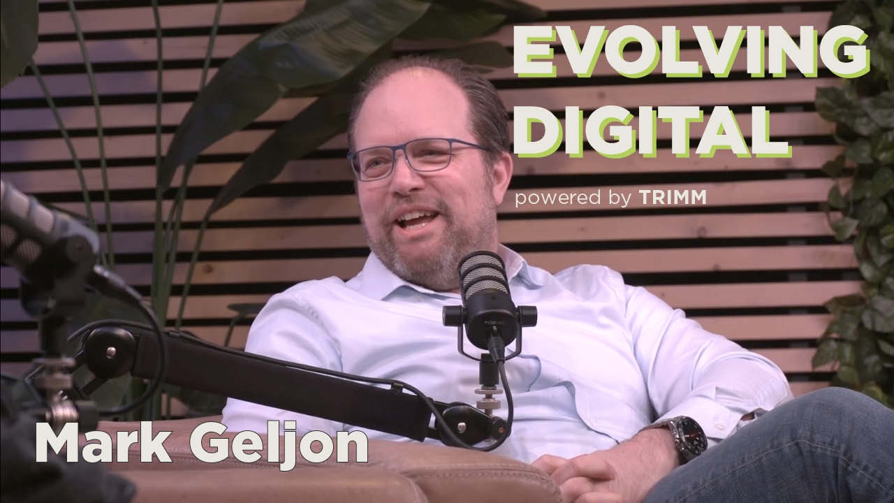 Mark Geljon Evolving Digital Podcast